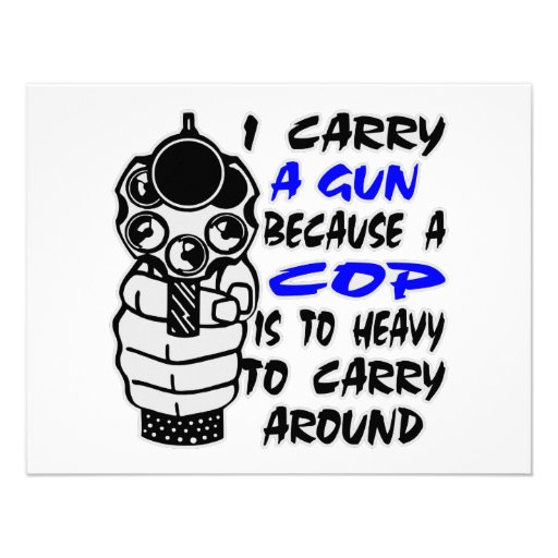 I Carry A Gun Because A Cop Is Too Heavy Custom Invite
