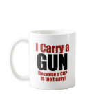 I Carry a Gun Coffee Mugs