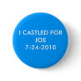 I CASTLED FOR JOE PINBACK BUTTONS