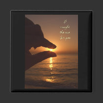 I caught the sun for you magnets