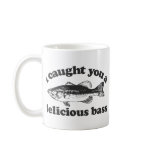 I Caught You A Delicious Bass Coffee Mug