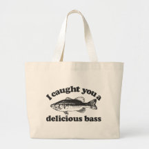 I Caught You A Delicious Bass Tote Bag