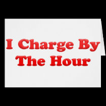 I Charge By the Hour cards