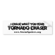 I Chase What You Fear! bumper stickers