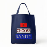 I CHOOSE SANITY Tshirts and Hoodies bags
