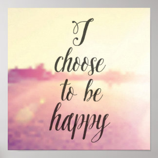 Choose To Be Happy Posters 