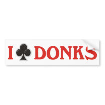 I Club Donks bumper stickers by pokerchaos I Club Donks bumper stickers