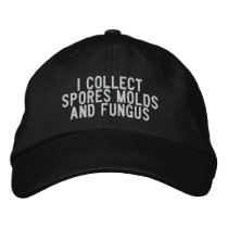 i collect spores molds and fungus embroidered hats by funnycustomtshirts i collect spores molds and fungus embroidered hats