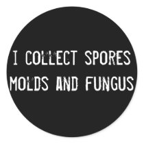 i collect spores molds and fungus stickers by funnycustomtshirts i collect spores molds and fungus stickers
