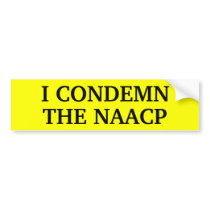 I Condemn the NAACP Bumper Sticker