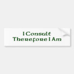 I Consult Therefore I Am Bumper Sticker