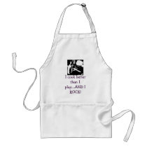 I cook better than I play....AND I ROCK! aprons