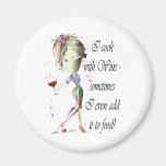 I cook with Wine, sometimes add to food Funny Gift Refrigerator Magnet