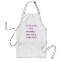 I cook with wine, sometimes I even put it in th... aprons by bonnievoyage I cook with wine, sometimes I even put it in th... aprons
