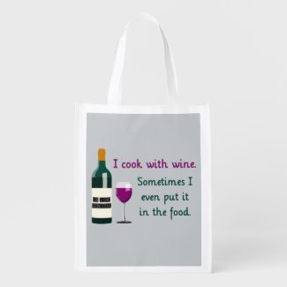 I Cook with Wine...Sometimes in the Food Grocery Bag