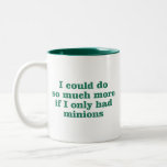 I Could Do So Much More if I Only Had Minions Coffee Mug