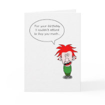 I couldn't afford to buy you much (birthday) cards