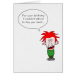 I couldn't afford to buy you much (birthday) cards