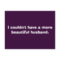 I couldn't have a more beautiful husband. postcards