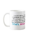 I couldn't tell you why we're best friends. You... mugs