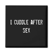 I cuddle after sex magnets by funnycustomtshirts I cuddle after sex magnets