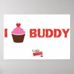 I Cupcake Buddy Poster