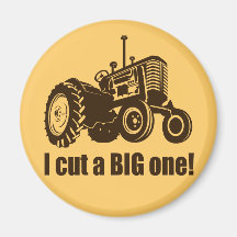 I Cut A Big One Tractor Refrigerator Magnet