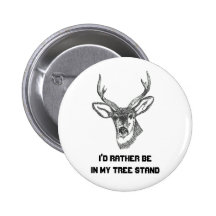 I’d Rather be in my Tree Stand Pins