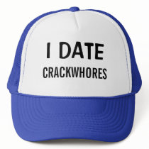 I DATE, CRACKWHORES hats