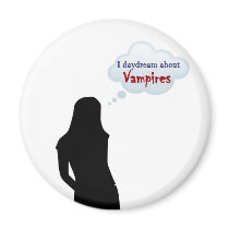 I daydream about Vampires magnets by VampOut I daydream about Vampires magnets
