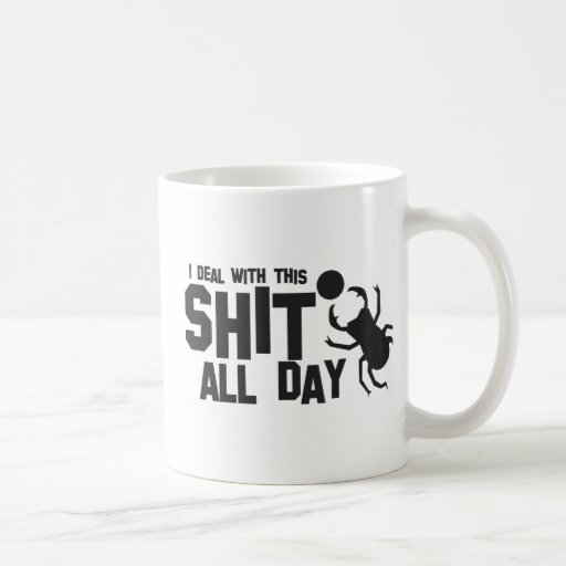 i deal with this shit all day little dung beetle mug