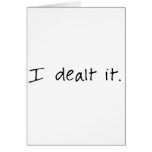 I Dealt It cards