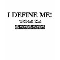 I DEFINE ME! t-shirts