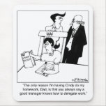 I Delegate My Homework mousepads