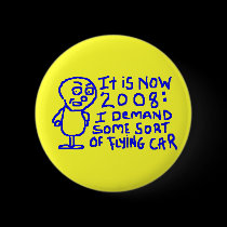 I Demand Some Sort Of Flying Car buttons