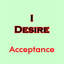 I Desire Acceptance t-shirts