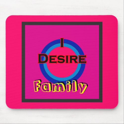 I Desire Family mousepad
