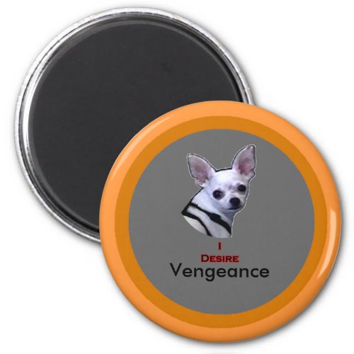 I Desire Vengeance magnet