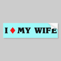 I (diamond) My Wife bumper stickers