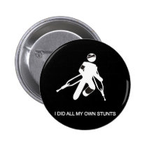 i did all my own stunts buttons