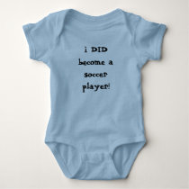 i DID become a soccer player! t-shirts by Dalgoostrom_Graphics i DID become a soccer player! t-shirts