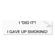 I "DID IT"! Bumper Sticker