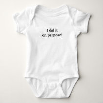 I did it on purpose! t-shirts