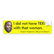 I did not have TEXT with that woman. bumper stickers by Robustoman I did not have TEXT with that woman. bumper stickers