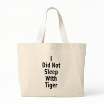 I Did Not Sleep With Tiger Canvas Bag