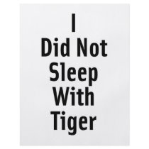 I Did Not Sleep With Tiger Full Color Flyer