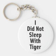I Did Not Sleep With Tiger Key Chain