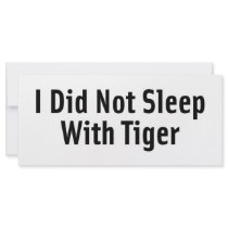 I Did Not Sleep With Tiger Customized Rack Card