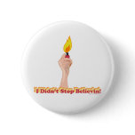 I didn’t stop believin’ buttons