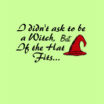 I didn't ask to be a Witch... t-shirts